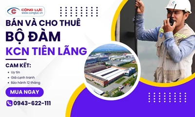 Mua Bán, Cho Thuê Bộ Đàm Tại KCN Tiên Lãng Hải Phòng Giá Rẻ, Uy Tín 